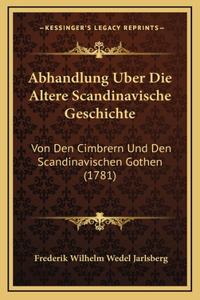 Abhandlung Uber Die Altere Scandinavische Geschichte