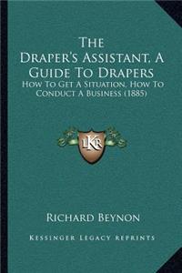 The Draper's Assistant, A Guide To Drapers