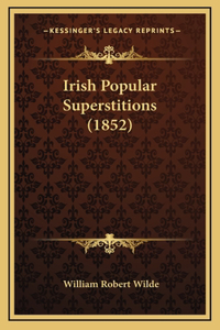 Irish Popular Superstitions (1852)