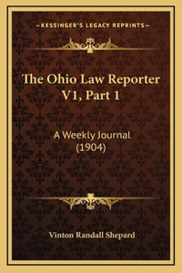 The Ohio Law Reporter V1, Part 1