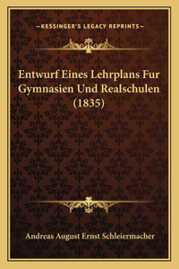 Entwurf Eines Lehrplans Fur Gymnasien Und Realschulen (1835)