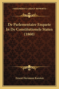 De Parlementaire Enquete In De Constitutionele Staten (1860)