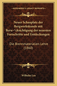 Neuer Schauplatz der Bergwerkskunde mit Beru]cksichtigung der neuesten Fortschritte und Entdeckungen