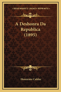 A Deshonra Da Republica (1895)