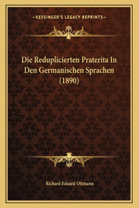 Die Reduplicierten Praterita In Den Germanischen Sprachen (1890)