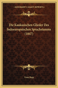 Die Kaukasischen Glieder Des Indoeuropaischen Sprachstamms (1847)