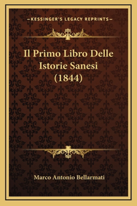Il Primo Libro Delle Istorie Sanesi (1844)