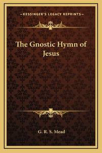 The Gnostic Hymn of Jesus