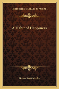 A Habit of Happiness