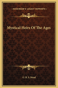 Mystical Heirs Of The Ages