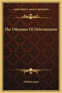Dilemma Of Determinism