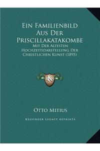 Ein Familienbild Aus Der Priscillakatakombe