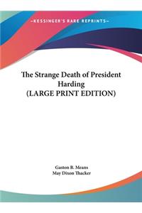 The Strange Death of President Harding (LARGE PRINT EDITION)