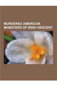 Murdered American Mobsters of Irish Descent