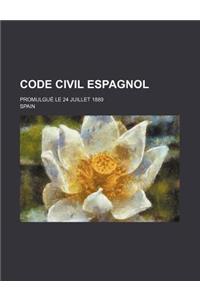 Code Civil Espagnol; Promulgue Le 24 Juillet 1889