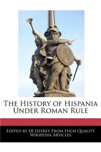 The History of Hispania Under Roman Rule