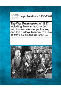 The War Revenue Act of 1917