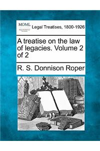 treatise on the law of legacies. Volume 2 of 2