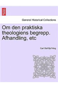 Om Den Praktiska Theologiens Begrepp. Afhandling, Etc