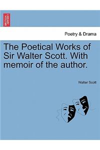Poetical Works of Sir Walter Scott. with Memoir of the Author.