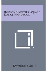 Raymond Smith's Square Dance Handbook