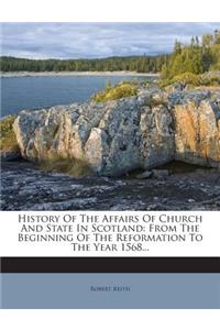 History Of The Affairs Of Church And State In Scotland