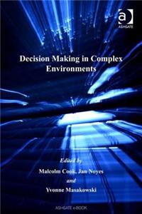 Decision Making in Complex Environments