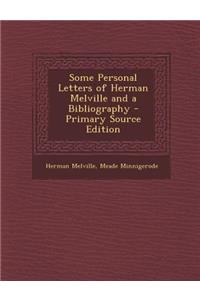 Some Personal Letters of Herman Melville and a Bibliography