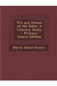 Wit and Humor of the Bible: A Literary Study