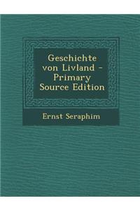 Geschichte Von Livland (Primary Source)