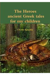 heroes ancient Greek tales for my chkildren
