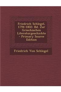 Friedrich Schlegel, 1794-1802