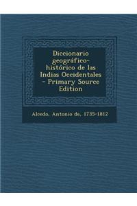 Diccionario Geografico-Historico de Las Indias Occidentales