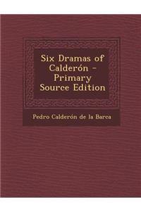 Six Dramas of Calderon