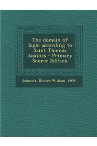 The Domain of Logic According to Saint Thomas Aquinas