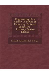 Engineering as a Career: A Series of Papers by Eminent Engineers