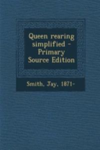 Queen Rearing Simplified