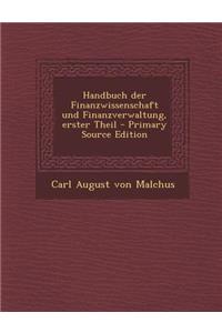 Handbuch Der Finanzwissenschaft Und Finanzverwaltung, Erster Theil - Primary Source Edition
