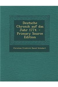 Deutsche Chronik Auf Das Jahr 1774. - Primary Source Edition