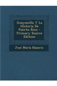 Guayanilla y La Historia de Puerto Rico - Primary Source Edition