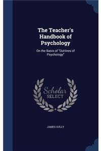 The Teacher's Handbook of Psychology