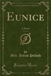 Eunice, Vol. 2 of 3: A Novel (Classic Reprint)