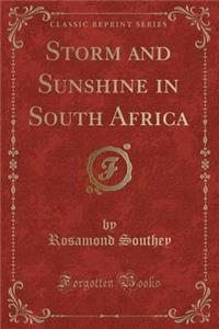 Storm and Sunshine in South Africa (Classic Reprint)