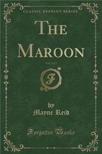 The Maroon, Vol. 3 of 3 (Classic Reprint)