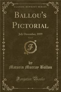 Ballou's Pictorial, Vol. 17