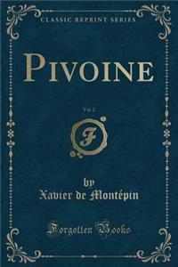Pivoine, Vol. 2 (Classic Reprint)