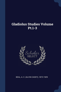 Gladiolus Studies Volume Pt.1-3