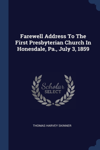 Farewell Address To The First Presbyterian Church In Honesdale, Pa., July 3, 1859