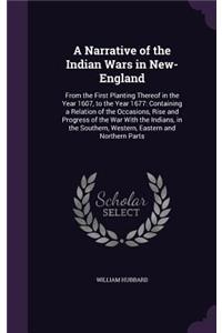 A Narrative of the Indian Wars in New-England