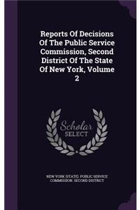 Reports of Decisions of the Public Service Commission, Second District of the State of New York, Volume 2